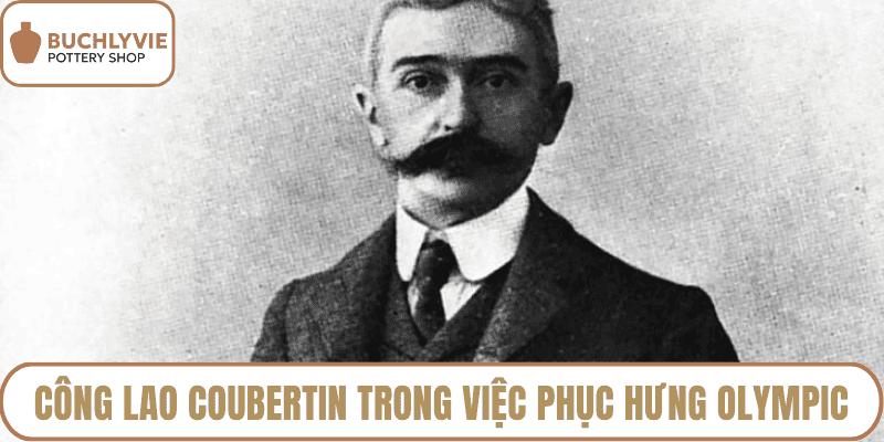 Công lao Coubertin trong việc phục hưng Olympic