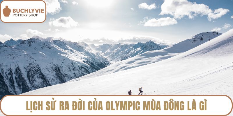 Lịch sử ra đời của olympic mùa đông là gì