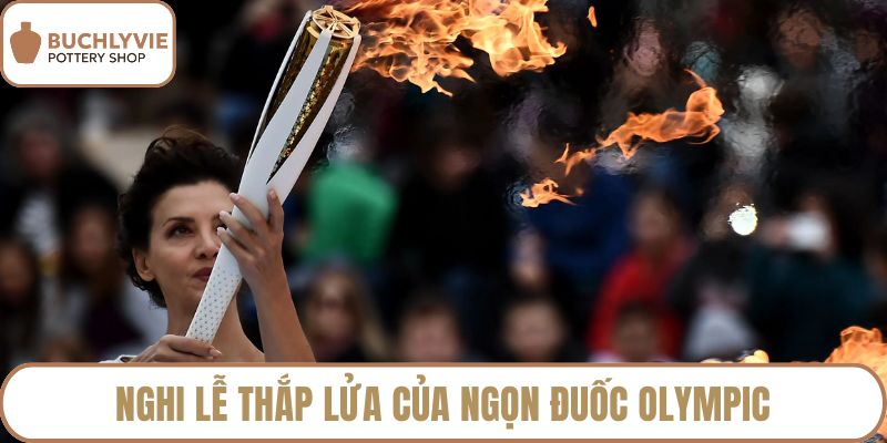 Nghi lễ thắp lửa của ngọn đuốc olympic
