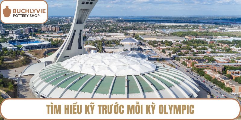 Tìm hiểu kỹ trước mỗi kỳ olympic