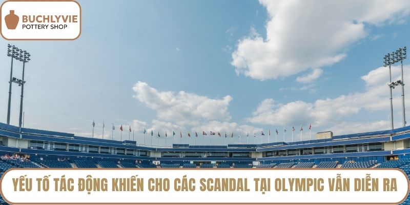 Yếu tố tác động khiến cho các scandal tại Olympic vẫn diễn ra
